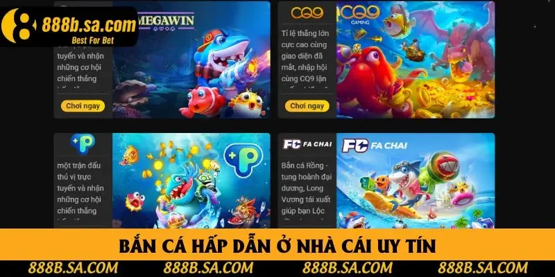Bắn cá hấp dẫn ở nhà cái uy tín